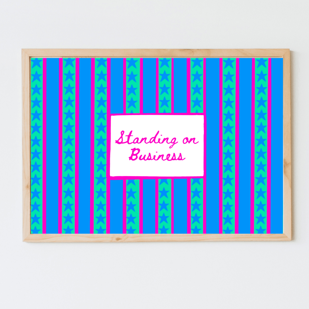 Standing on Business Only Art Print