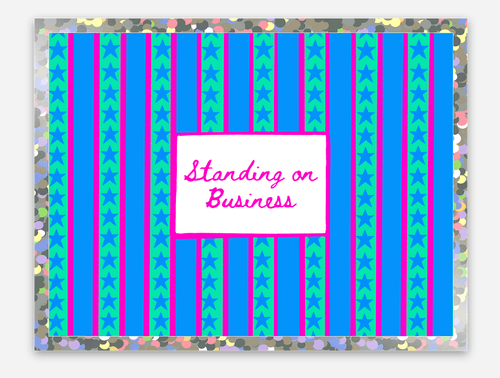 Bailey Made Art Co "Standing on Business" Vinyl Sticker Sticker