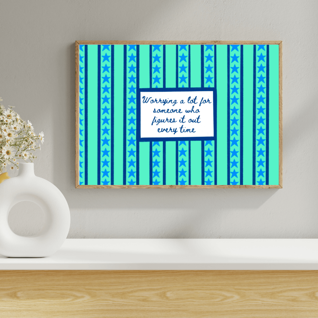 Bailey Made Art Co "Worrying A Lot" Funny Art Print Art
